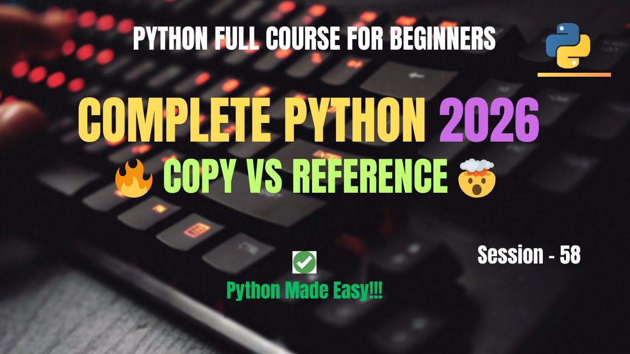 Session 58 : Python Set copy() vs Assignment Explained | Python Full Course For Beginners