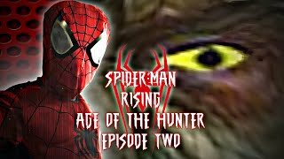 SPIDER-MAN RISING: AGE OF THE HUNTER EPISODE 2: HALF MEN HALF LIZARD (FAN FILM)