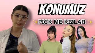 KONUMUZ: Pick me kız | Beni seç kızları