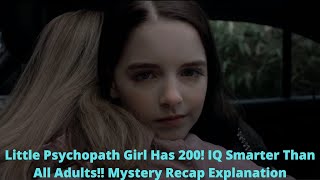 Little Psychopath Girl Has 200! IQ   Smarter Than All Adults!! Mystery Recap Explanations