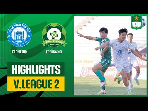Highlights: Xuân Thiện Phú Thọ - Trường Tươi Đồng Nai | Thế trận giằng co, niềm vui chủ nhà — football highlights