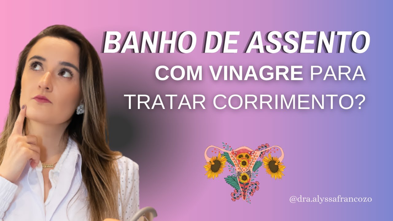 Banho de assento com vinagre para tratamento de corrimento? - YouTube