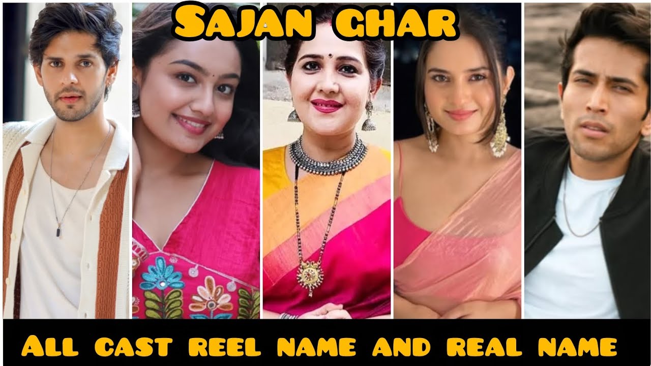 Show Sajan Ghar all cast reel and real name 