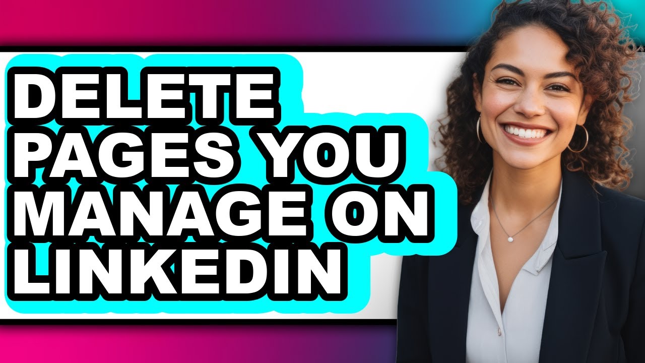 How to Delete Pages You Manage on Linkedin - Step by Step - YouTube