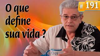 O que será que está definindo sua vida?