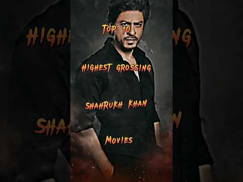 Top 10 Highest grossing shahrukh khan movies #shorts #top10 #srk