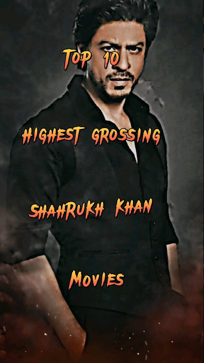 Top 10 Highest grossing shahrukh khan movies #shorts #top10 #srk