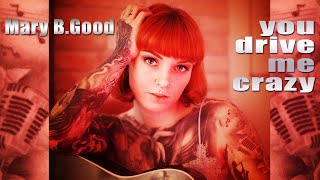 Mary B. Good - You Drive Me Crazy