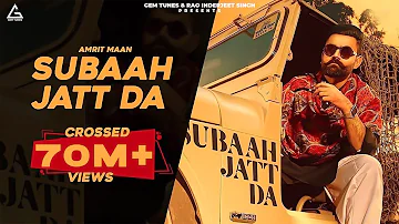 Subaah Jatt Da (Official Video) Amrit Maan Ft Gurlej Akhtar | Gur Sidhu | Punjabi Songs 2020