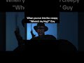 The Creepy "Where's my Hug?" Guy