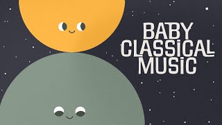Baby Classical Music 🌜 Songs for Babies 🌛 Schubert, Chopin, Verdi, Satie...
