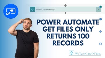 Power Automate - Get Files only returns 100 records