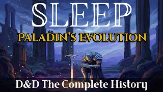 From Holy Warrior to Sacred Oath: A History of Paladins in D&D | D&D Lore To Sleep To