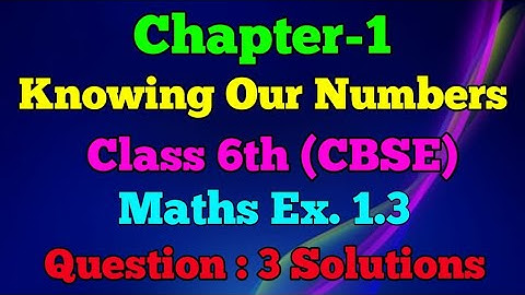 Math Class 6 NCERT Q.3-Ex-1.3- NCERT SOLUTIONS KNOWING OUR NUMBERS/ CLASS 6 NCERT.