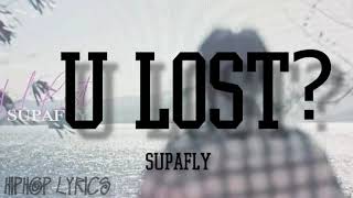 SUPAFLY - U lost? (OFFICIAL LYRICS)