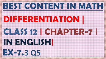 DIFFERENTIATION  | CLASS 12 | MATHS | CHAPTER 7 | IN ENGLISH | EX 7. 3 ! Q5 @ MAHALAKSHMI ACADEMY