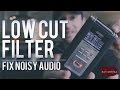 Fix Audio Noise Using a Low Cut Filter