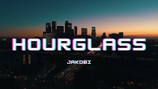 JAKOBI - Hourglass (lyrics)