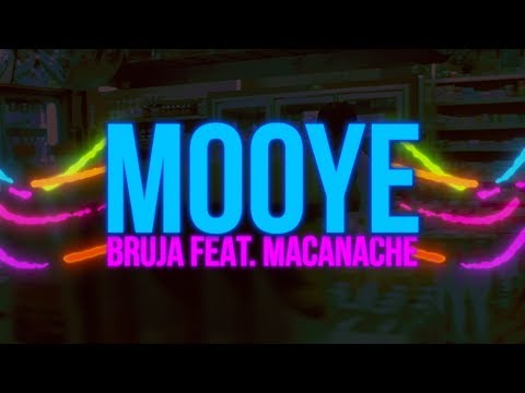 BRUJA – MOOYE ft. MACANACHE
