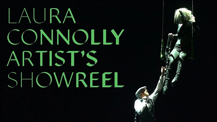 Laura Connolly; Artist's Showreel