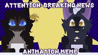 FW| Attention! Breaking News: || Gift for @mellowbear & @KiyoshiStar. || animation meme @jeritheweirdchild
