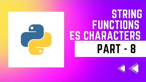 Python from basic || Part-8 || String Functions, Escape sequence characters