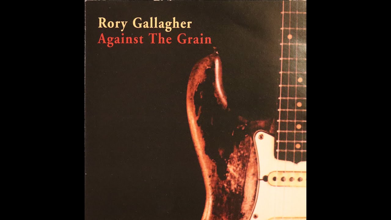 Rory Gallagher - Against The Grain (1975) [Complete 1999 CD Re