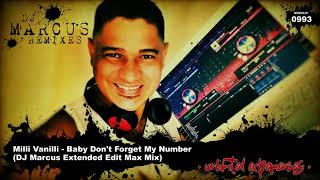 Milli Vanilli - Baby Don&#39;t Forget My Number (DJ Marcus Extended Edit Max Mix)