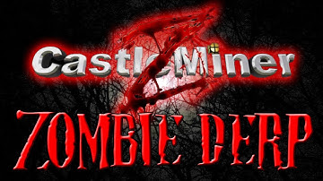 CastleMiner Z Zombie Derp Part 1
