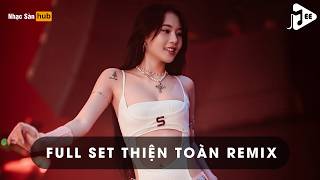 NONSTOP TỔNG HỢP NHẠC HOA REMIX 2026 - FULL SET THIỆN TOÀN REMIX CỰC CUỐN