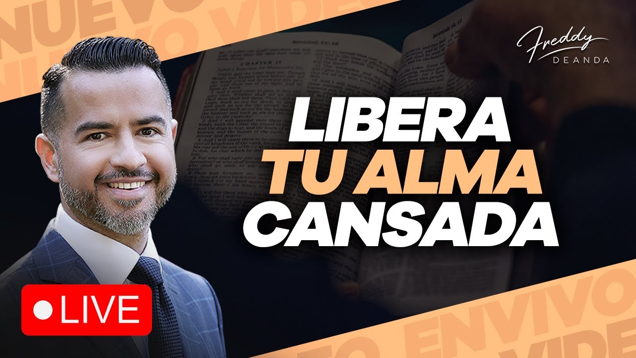Oración para liberar tu alma cansada| Freddy DeAnda - YouTube