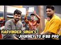 Harvinder singh shares his journey of ifbb pro status  shares his cutting cycle diet