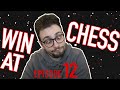 How To Win At Chess (Ep 12)