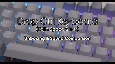 Drop CTRL Keyboard (Kailh Speed Silver) Unboxing & Sound Test