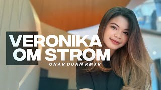 Viral Veronika Om Strom  Onar Duan Rmxr  Terbaru 2026 