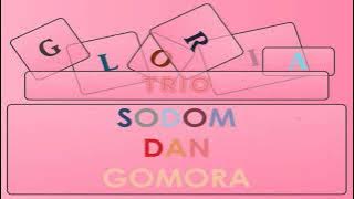 GLORIA TRIO - SODOM & GOMORA