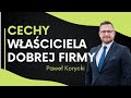 Dobra firma = dobry właściciel | Paweł Korycki | ASBiRO