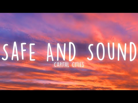 Capital Cities - Safe And Sound (Lyrics)