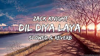 Zack knight-Dil diya laya [Slowed&Reverb] lofi song || kalpbruh ||