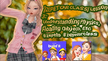 [ZEPETOR CLASS] Lesson 3: Understanding Physics, Floating Objects, Etc #zepeto #zepetorclass
