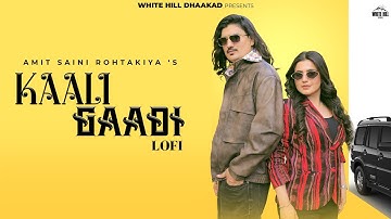 Kaali Gaadi Lo-Fi | Amit Saini Rohtakiya | Nandani Sharma | Haryanvi Song 2025 #haryanvi