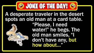 🤣 BEST JOKE OF THE DAY! - Thirsty A Thirsty Man, a Tie, and an Old Man With Some Good Advice.