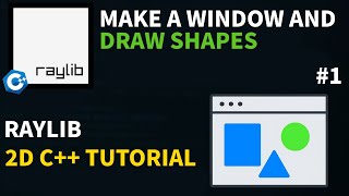 Make A Window And Draw Shapes | Raylib 2D C++ Tutorial #1
