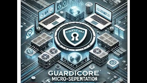 GUARDICORE MICRO SEGMENTATION