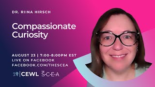 Compassionate Curiosity - Dr. Riina Hirsch - (REBROADCAST)