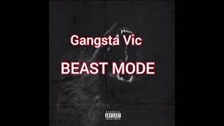 Gangsta Vic - Beast Mode (Freestyle)