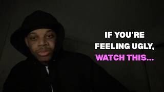 If you're feeling ugly, watch this...