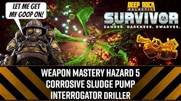 Weapon Mastery Haz 5 Corrosive Sludge Pump Interrogator Driller - DRG: Survivor