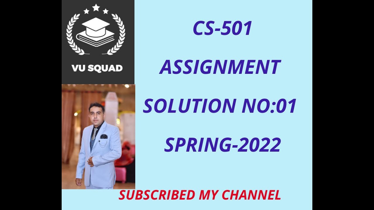 CS-501 ASSIGNMENT SOLUTION 01 SPRING-2022 BY MOHSIN CHINIOTI