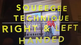 Squeegee Technique  Right & Left Handed